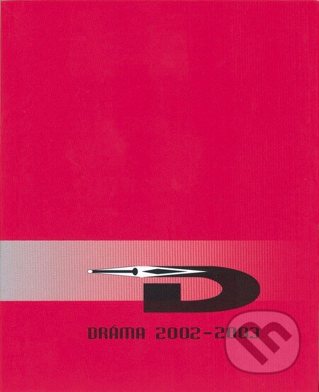 Kniha: Dráma 2002 – 2003 (Divadelný ústav). Divadelný ústav, 2004 Kniha: Dráma 2002 – 2003 (Divadelný ústav). Divadelný ústav, 2004