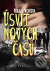 Kniha: Úsvit nových časů (Miloš Vondra). Plejáda, 2010 Kniha: Úsvit nových časů (Miloš Vondra). Plejáda, 2010