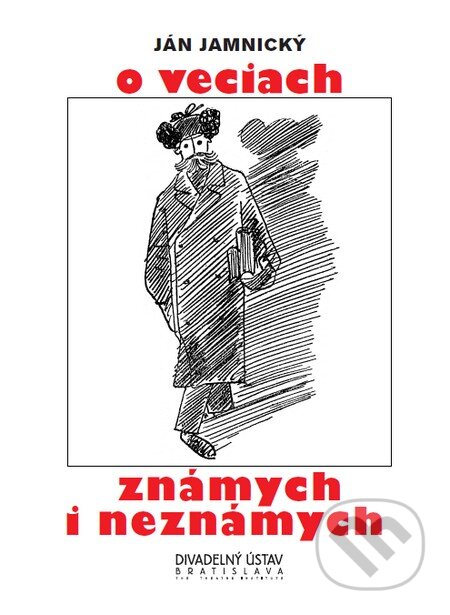 Kniha: O veciach známych i neznámych (Ján Jamnický). Divadelný ústav, 2001 Kniha: O veciach známych i neznámych (Ján Jamnický). Divadelný ústav, 2001