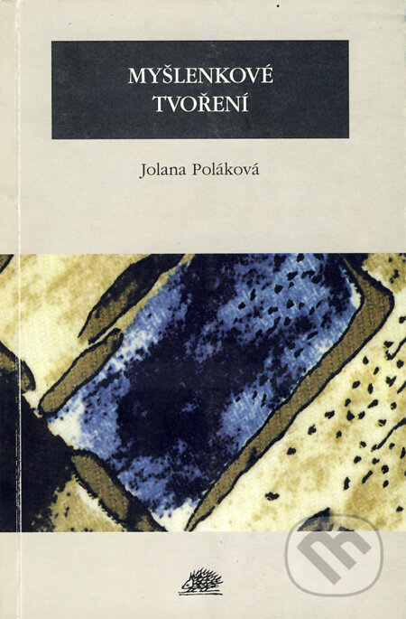 Kniha: Myšlenkové tvoření (Jolana Poláková). Ježek, 1997 Kniha: Myšlenkové tvoření (Jolana Poláková). Ježek, 1997