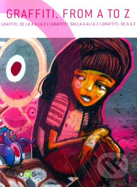 Kniha: Graffiti. From A to Z (Christian Campos). Tectum, 2010 Kniha: Graffiti. From A to Z (Christian Campos). Tectum, 2010