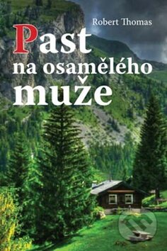 Kniha: Past na osamělého muže (Robert Thomas). Akcent, 2010 Kniha: Past na osamělého muže (Robert Thomas). Akcent, 2010