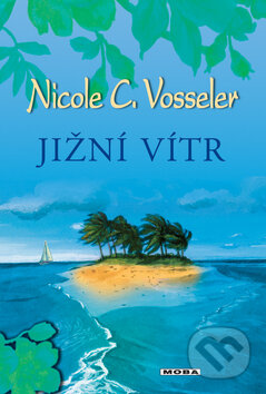 Kniha: Jižní vítr (Nicole C. Vosseler). Vydavateľstvo Michala Vaška, 2010 Kniha: Jižní vítr (Nicole C. Vosseler). Vydavateľstvo Michala Vaška, 2010