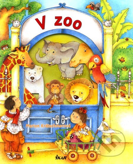 Kniha: V ZOO (Marion Krätschnerová). Ikar, 2010 Kniha: V ZOO (Marion Krätschnerová). Ikar, 2010