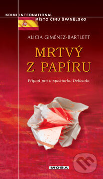 Kniha: Mrtvý z papíru (Alicia Giménez-Bartlett). Moba, 2010 Kniha: Mrtvý z papíru (Alicia Giménez-Bartlett). Moba, 2010