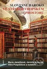 Kniha: Slovesné baroko ve středoevropském prostoru (Marie Janečková a kolektív). ARSCI, 2010 Kniha: Slovesné baroko ve středoevropském prostoru (Marie Janečková a kolektív). ARSCI, 2010