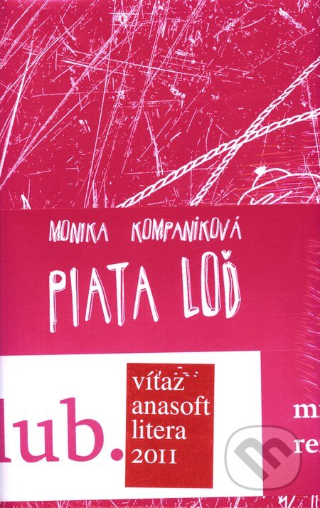 Kniha: Piata loď (Monika Kompaníková). Koloman Kertész Bagala, 2010 Kniha: Piata loď (Monika Kompaníková). Koloman Kertész Bagala, 2010