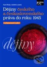 Kniha: Dějiny českého a československého práva do r. 1945 (Karel Malý a kolektiv). Leges, 2010 Kniha: Dějiny českého a československého práva do r. 1945 (Karel Malý a kolektiv). Leges, 2010