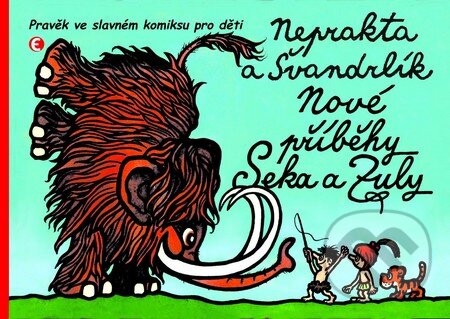 Nové příběhy Seka a Zuly - Miloslav Švandrlík, Jiří Winter–Neprakta, Epocha, 2010