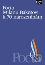 Kniha: Pocta Milanu Bakešovi k 70. narozeninám (Leges). Leges, 2009 Kniha: Pocta Milanu Bakešovi k 70. narozeninám (Leges). Leges, 2009