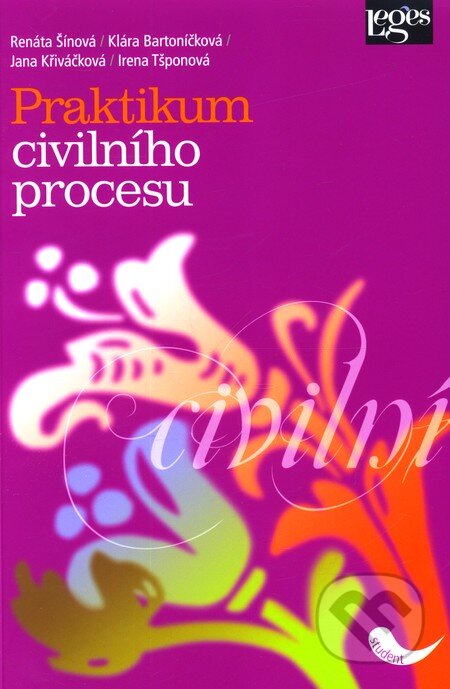 Kniha: Praktikum civilního procesu (Renáta Šínová a kolektiv). Leges, 2009 Kniha: Praktikum civilního procesu (Renáta Šínová a kolektiv). Leges, 2009