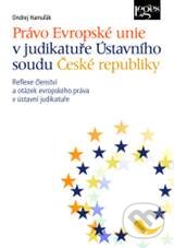 Kniha: Právo Evropské unie v judikatuře Ústavního soudu České republiky (Ondrej Hamuľák). Leges, 2010 Kniha: Právo Evropské unie v judikatuře Ústavního soudu České republiky (Ondrej Hamuľák). Leges, 2010