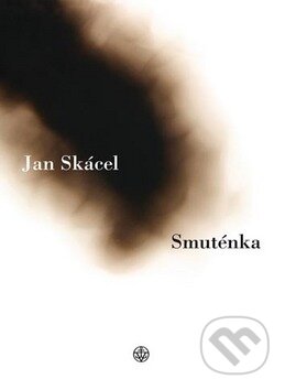 Kniha: Smuténka (Jan Skácel). Vyšehrad, 2010 Kniha: Smuténka (Jan Skácel). Vyšehrad, 2010