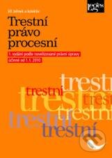Kniha: Trestní právo procesní (Jiří Jelínek a kolektív). Leges, 2010 Kniha: Trestní právo procesní (Jiří Jelínek a kolektív). Leges, 2010