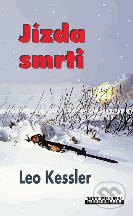 Kniha: Jízda smrti (Leo Kessler). Baronet, 2010 Kniha: Jízda smrti (Leo Kessler). Baronet, 2010