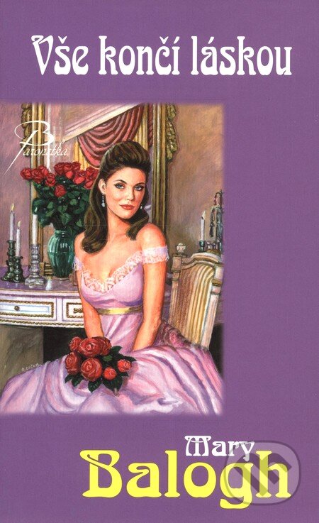 Kniha: Vše končí láskou (Mary Balogh). Baronet, 2010 Kniha: Vše končí láskou (Mary Balogh). Baronet, 2010