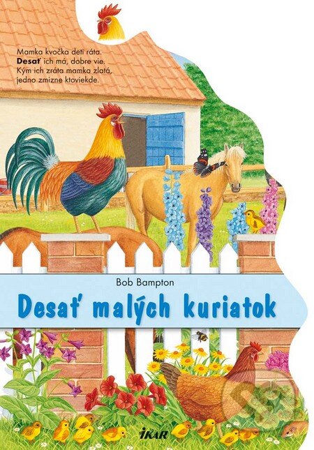 Kniha: Desať malých kuriatok (Bob Bampton). Ikar, 2010 Kniha: Desať malých kuriatok (Bob Bampton). Ikar, 2010