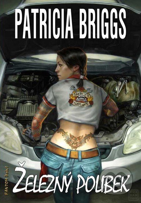 Kniha: Železný polibek (Patricia Briggs). FANTOM Print, 2010 Kniha: Železný polibek (Patricia Briggs). FANTOM Print, 2010