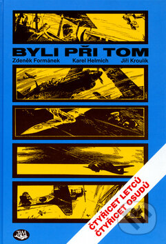 Kniha: Byli při tom (Zdeněk Formánek a kolektív). Toužimský & Moravec, 2004 Kniha: Byli při tom (Zdeněk Formánek a kolektív). Toužimský & Moravec, 2004