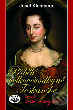 Kniha: Příběh velkovévodkyně Toskánské (Josef Klempera). Toužimský & Moravec, 2009 Kniha: Příběh velkovévodkyně Toskánské (Josef Klempera). Toužimský & Moravec, 2009