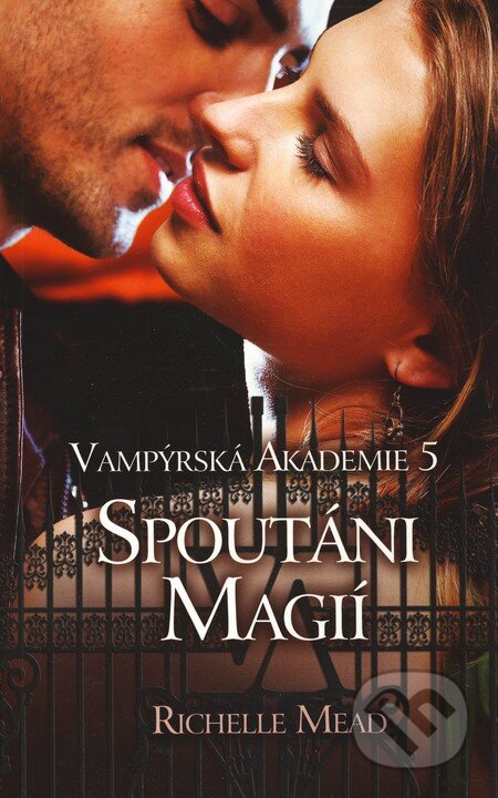 Kniha: Vampýrská akademie 5 (Richelle Mead). Domino, 2010 Kniha: Vampýrská akademie 5 (Richelle Mead). Domino, 2010