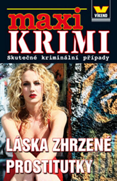 Kniha: Láska zhrzené prostitutky (Víkend). Víkend, 2010 Kniha: Láska zhrzené prostitutky (Víkend). Víkend, 2010