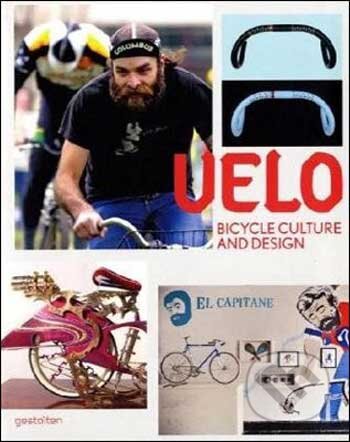Kniha: Velo (Robert Klanten). Gestalten Verlag, 2010 Kniha: Velo (Robert Klanten). Gestalten Verlag, 2010