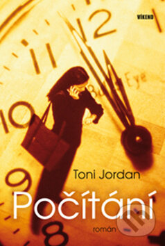 Kniha: Počítání (Toni Jordan). Víkend, 2009 Kniha: Počítání (Toni Jordan). Víkend, 2009
