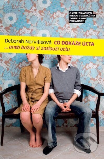 Kniha: Co dokáže úcta (Deborah Norvilleová). Návrat domů, 2010 Kniha: Co dokáže úcta (Deborah Norvilleová). Návrat domů, 2010