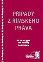 Kniha: Případy z římského práva (Michal Skřejpek a kolektív). Aleš Čeněk, 2010 Kniha: Případy z římského práva (Michal Skřejpek a kolektív). Aleš Čeněk, 2010