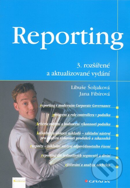 Kniha: Reporting (Jana Fibírová a Libuše Šoljaková). Grada, 2010 Kniha: Reporting (Jana Fibírová a Libuše Šoljaková). Grada, 2010