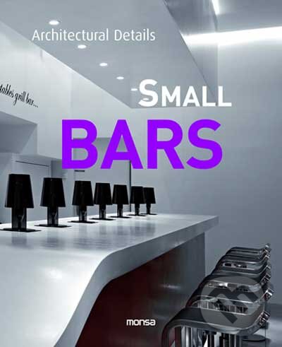 Kniha: Small Bars (Monsa). Monsa, 2010 Kniha: Small Bars (Monsa). Monsa, 2010