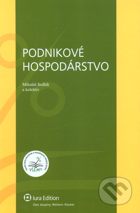 Kniha: Podnikové hospodárstvo (Mikuláš Sedlák a kolektív). Wolters Kluwer (Iura Edition), 2010 Kniha: Podnikové hospodárstvo (Mikuláš Sedlák a kolektív). Wolters Kluwer (Iura Edition), 2010