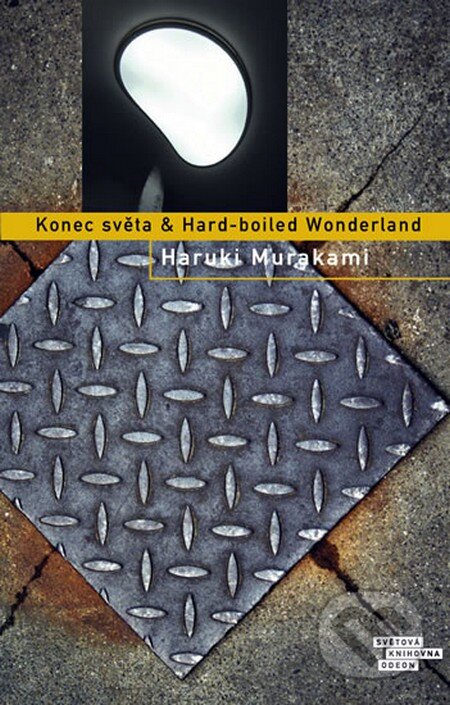 Kniha: Konec světa & Hard-boiled Wonderland (Haruki Murakami). Odeon CZ, 2010 Kniha: Konec světa & Hard-boiled Wonderland (Haruki Murakami). Odeon CZ, 2010