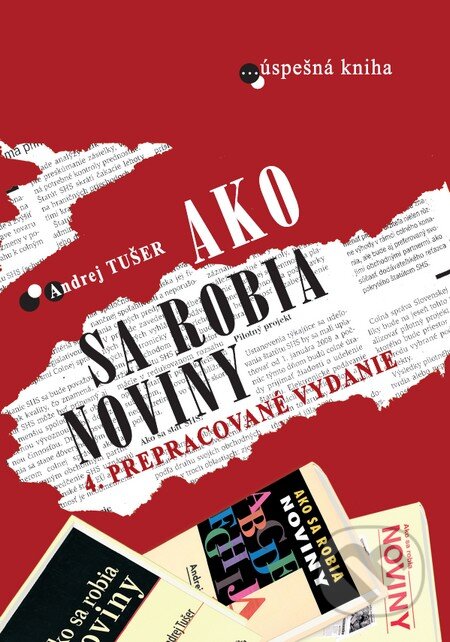 Kniha: Ako sa robia noviny (Andrej Tušer). Eurokódex, 2010 Kniha: Ako sa robia noviny (Andrej Tušer). Eurokódex, 2010