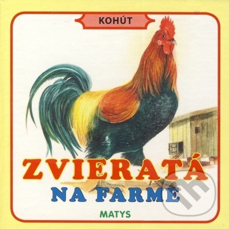 Kniha: Zvieratá na farme (Dagmar Košková). Matys, 2009 Kniha: Zvieratá na farme (Dagmar Košková). Matys, 2009