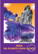 Kniha: Únos na planetu dvou sluncí (Radim Nečas). Littera, 2010 Kniha: Únos na planetu dvou sluncí (Radim Nečas). Littera, 2010