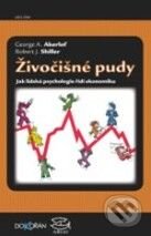 Kniha: Živočišné pudy (George A. Akerlof a Robert J. Shiller). Argo, Dokořán, 2010 Kniha: Živočišné pudy (George A. Akerlof a Robert J. Shiller). Argo, Dokořán, 2010