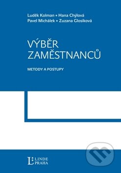 Kniha: Výběr zaměstnanců (Luděk Kolman a kolektív). Linde, 2010 Kniha: Výběr zaměstnanců (Luděk Kolman a kolektív). Linde, 2010
