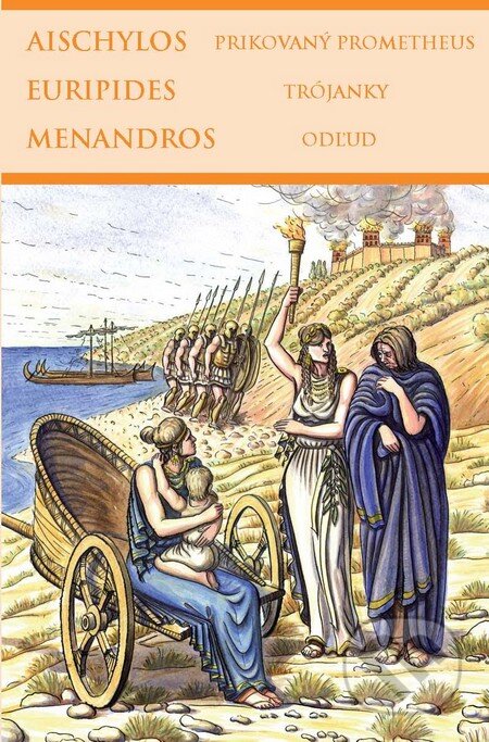 Kniha: Prikovaný Prometheus, Trójanky, Odľud (Aischylos, Euripides a Menandros). Thetis, 2010 Kniha: Prikovaný Prometheus, Trójanky, Odľud (Aischylos, Euripides a Menandros). Thetis, 2010