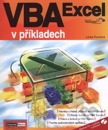 Kniha: VBA Excel v příkladech (Lenka Forstová). Computer Media, 2010 Kniha: VBA Excel v příkladech (Lenka Forstová). Computer Media, 2010