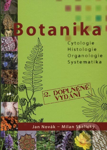 Kniha: Botanika (2. doplněné vydání) (Jan Novák a Milan Skalický). Česká zemědělská univerzita v Praze, 2009 Kniha: Botanika (2. doplněné vydání) (Jan Novák a Milan Skalický). Česká zemědělská univerzita v Praze, 2009