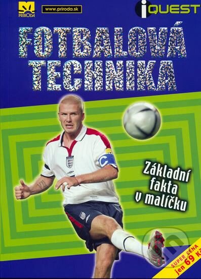 Kniha: Fotbalová technika (Príroda). Príroda, 2005 Kniha: Fotbalová technika (Príroda). Príroda, 2005