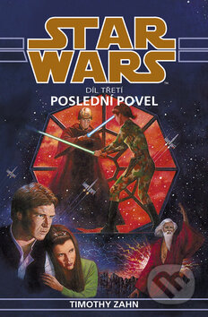 Kniha: Star Wars: Poslední povel (Timothy Zahn). Egmont ČR, 2010 Kniha: Star Wars: Poslední povel (Timothy Zahn). Egmont ČR, 2010