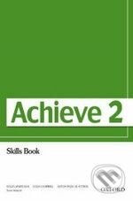 Kniha: Achieve 2: Skills Book (Colin Campbell a Sylvia Wheeldon). Oxford University Press, 2009 Kniha: Achieve 2: Skills Book (Colin Campbell a Sylvia Wheeldon). Oxford University Press, 2009