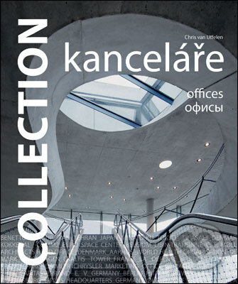Kniha: Collection: Kanceláře (Chris van Uffelen). Slovart CZ, 2010 Kniha: Collection: Kanceláře (Chris van Uffelen). Slovart CZ, 2010