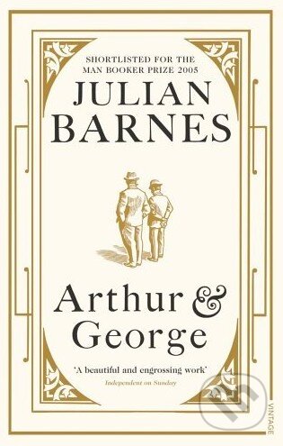 Kniha: Arthur & George (Julian Barnes). Vintage, 2006 Kniha: Arthur & George (Julian Barnes). Vintage, 2006