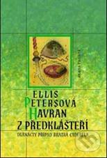 Kniha: Havran z předklášteří (Ellis Petersová). Mladá fronta, 2010 Kniha: Havran z předklášteří (Ellis Petersová). Mladá fronta, 2010