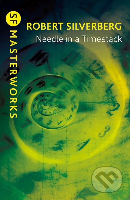 Kniha: Needle in a Timestack (Robert Silverberg). Gateway, 2021 Kniha: Needle in a Timestack (Robert Silverberg). Gateway, 2021