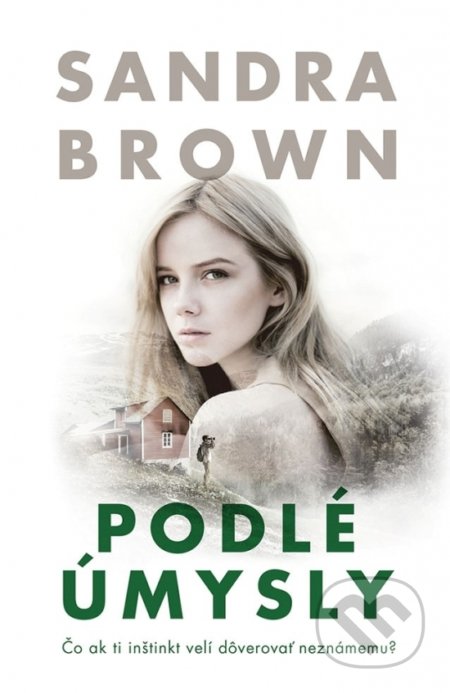Kniha: Podlé úmysly (Sandra Brown). Slovenský spisovateľ, 2021 Kniha: Podlé úmysly (Sandra Brown). Slovenský spisovateľ, 2021